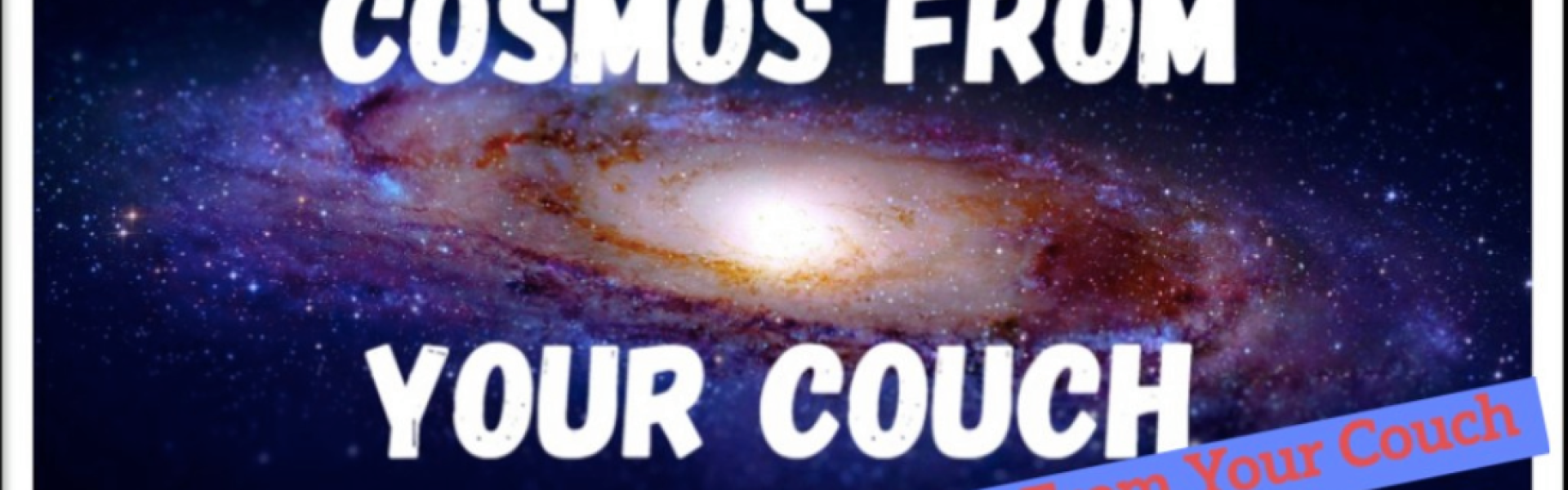 Cosmos From Your Couch - Questions